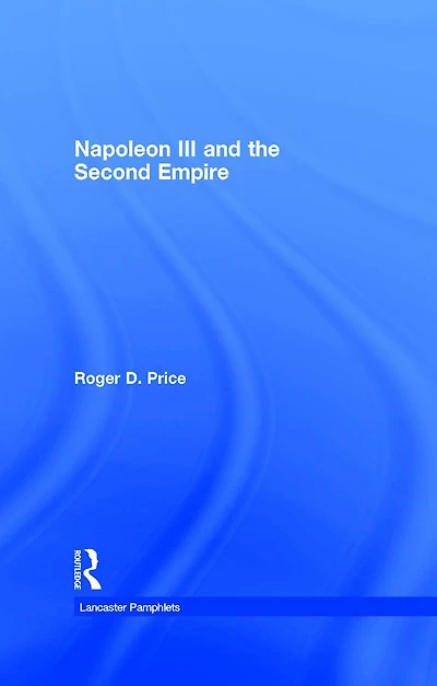 Napoleon III and the Second Empire