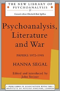 Psychoanalysis, Literature and War: Papers 1972-1995