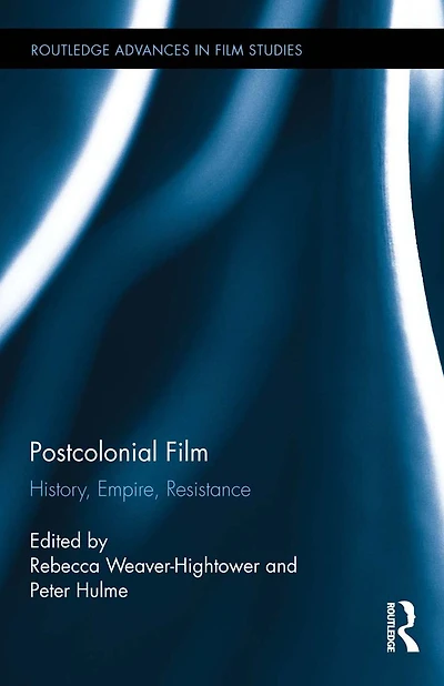 Postcolonial Film: History, Empire, Resistance