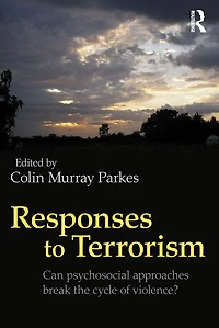 Responses to Terrorism: Can psychosocial approaches break the cycle of violence?