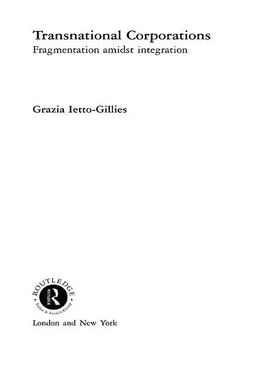Transnational Corporations: Fragmentation amidst Integration