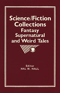 Science/Fiction Collections: Fantasy, Supernatural and Weird Tales
