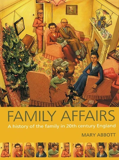 Family Affairs: A History of the Twentieth-Century England