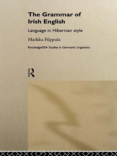 The Grammar of Irish English: Language Hibernian Style