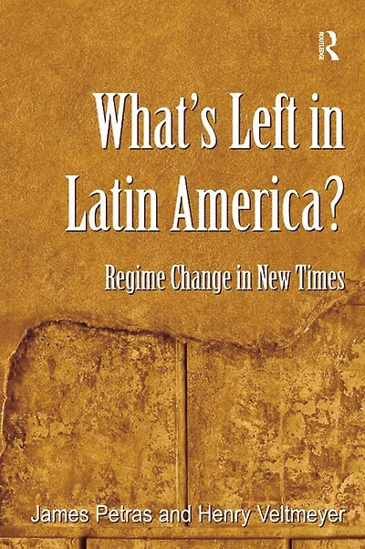 What's Left Latin America?: Regime Change New Times