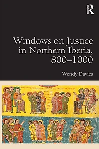 Windows on Justice Northern Iberia, 800-1000