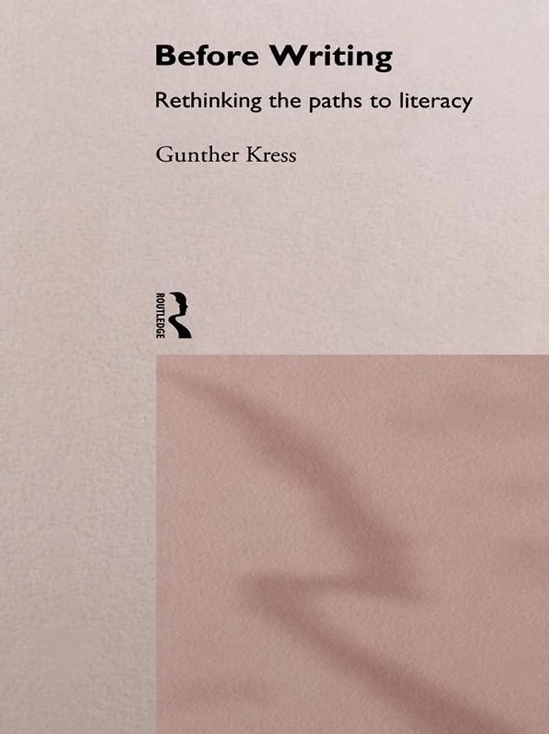 Before Writing: Rethinking the Paths to Literacy