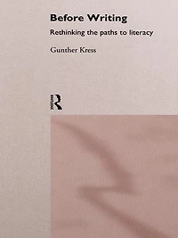 Before Writing: Rethinking the Paths to Literacy