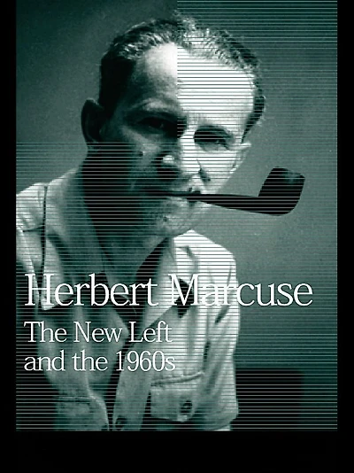 the New Left and 1960s: Collected Papers of Herbert Marcuse, Volume 3