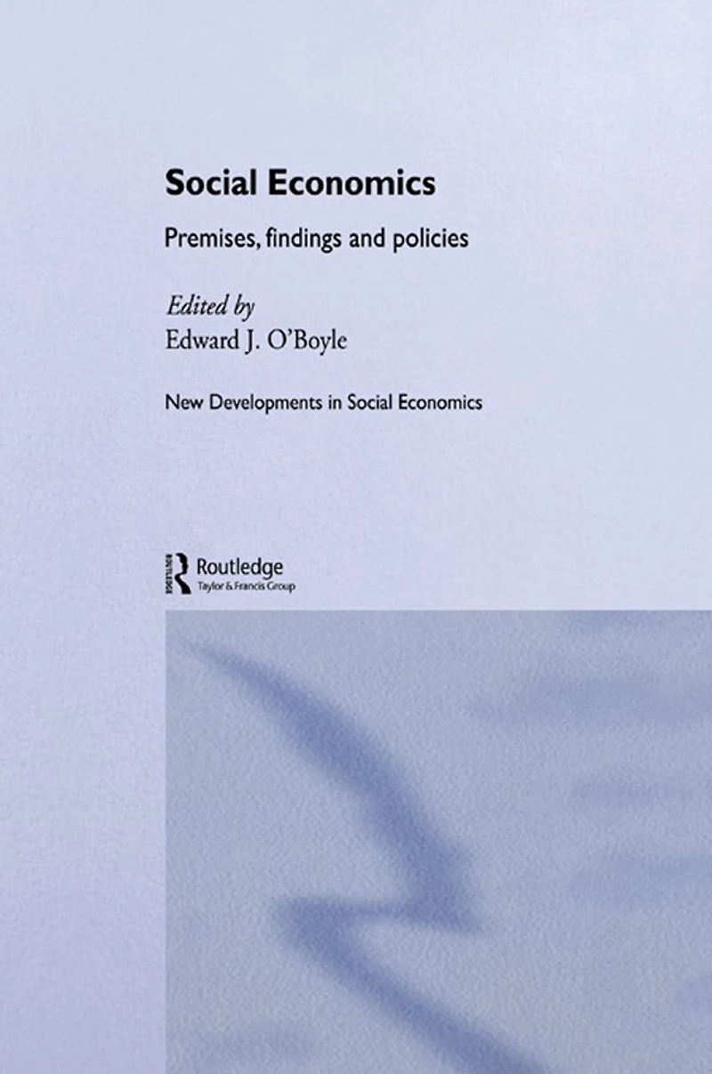 Social Economics: Premises, Findings and Policies