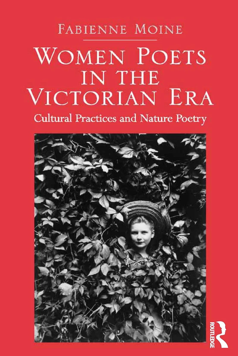 Women Poets the Victorian Era: Cultural Practices and Nature Poetry