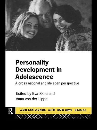 Personality Development Adolescence: A Cross National and Lifespan Perspective
