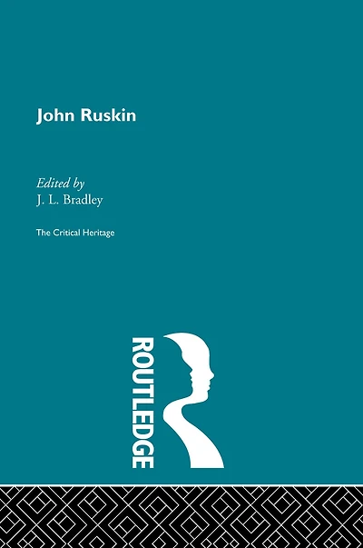 John Ruskin: The Critical Heritage