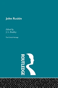 John Ruskin: The Critical Heritage