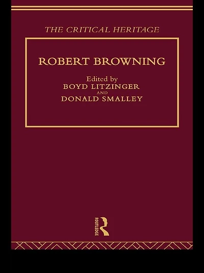 Robert Browning: The Critical Heritage