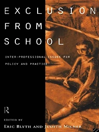 Exclusion From School: Multi-Professional Approaches to Policy and Practice