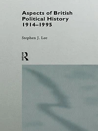 Aspects of British Political History 1914-1995