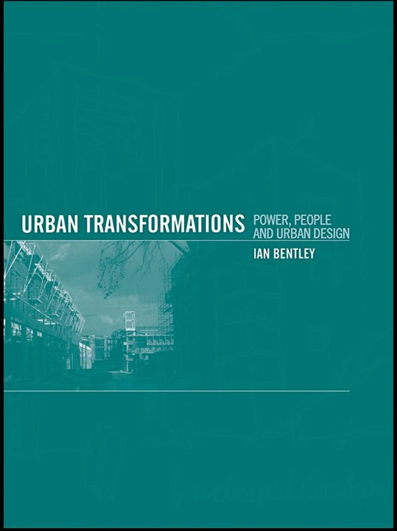Urban Transformations: Power, People and Design