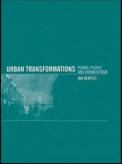 Urban Transformations: Power, People and Design