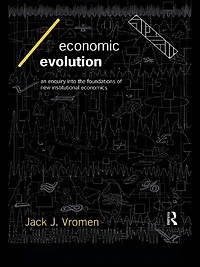 Economic Evolution: An Inquiry into the Foundations of New Institutional Economics