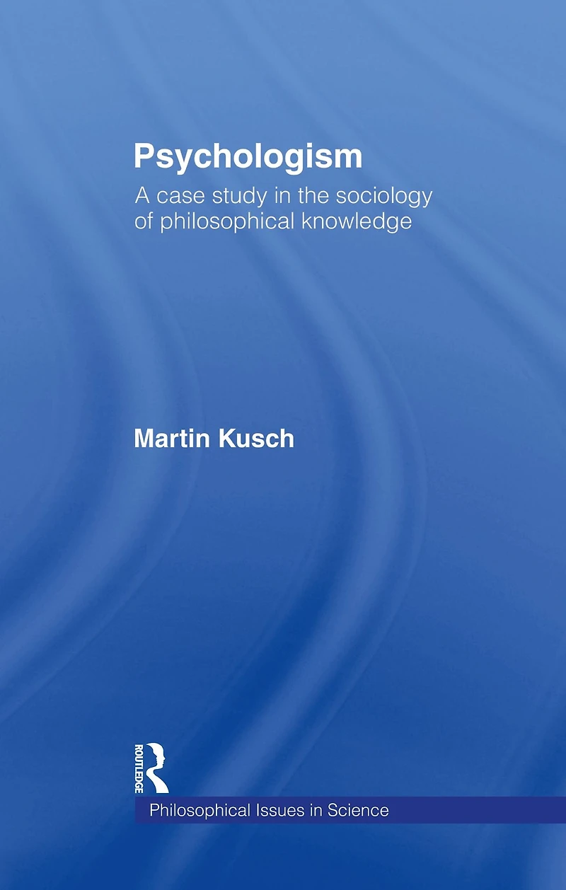 Psychologism: The Sociology of Philosophical Knowledge