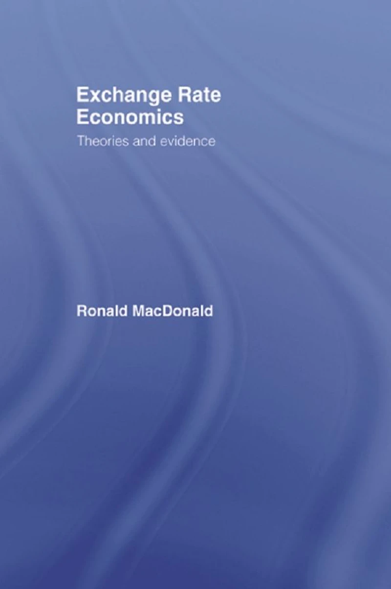 Exchange Rate Economics: Theories and Evidence