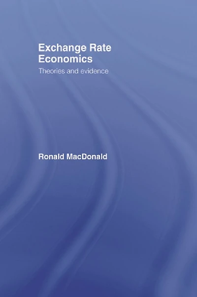 Exchange Rate Economics: Theories and Evidence