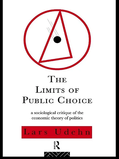 the Limits of Public Choice: A Sociological Critique Economic Theory Politics
