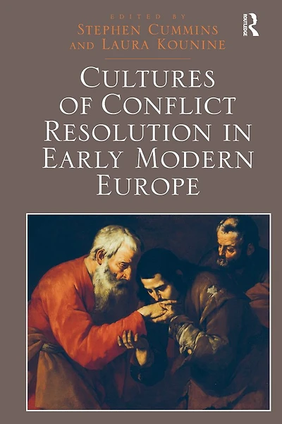 Cultures of Conflict Resolution Early Modern Europe