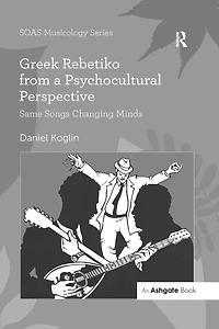 Greek Rebetiko from a Psychocultural Perspective: Same Songs Changing Minds