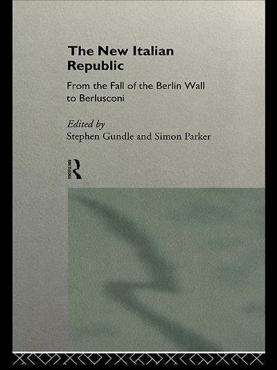 the New Italian Republic: From Fall of Berlin Wall to Berlusconi
