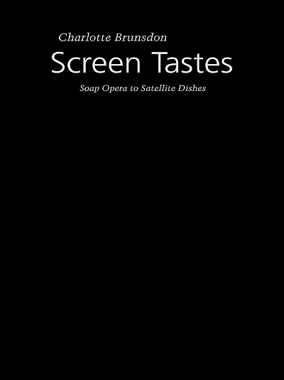 Screen Tastes: Soap Opera to Satellite Dishes