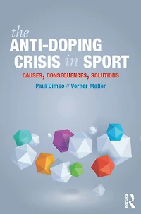 The Anti-Doping Crisis Sport: Causes, Consequences, Solutions