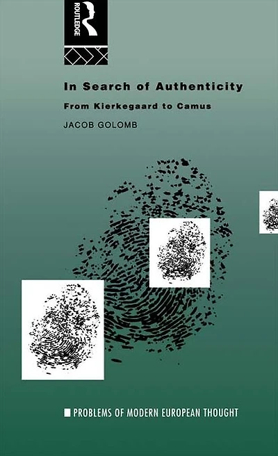 Search of Authenticity: Existentialism from Kierkegaard to Camus