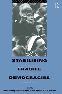 Stabilising Fragile Democracies: New Party Systems Southern and Eastern Europe