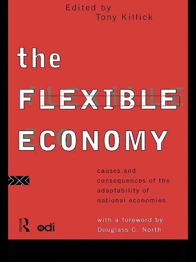 the Flexible Economy: Causes and Consequences of Adaptability National Economies