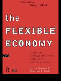 the Flexible Economy: Causes and Consequences of Adaptability National Economies