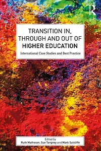 Transition In, Through and Out of Higher Education: International Case Studies Best Practice