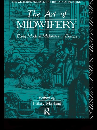 The Art of Midwifery: Early Modern Midwives Europe