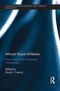 African Peace Militaries: War, and Democratic Governance