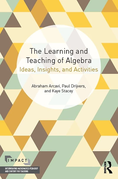 The Learning and Teaching of Algebra: Ideas, Insights Activities