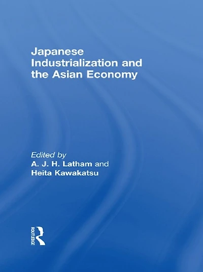Japanese Industrialization and the Asian Economy