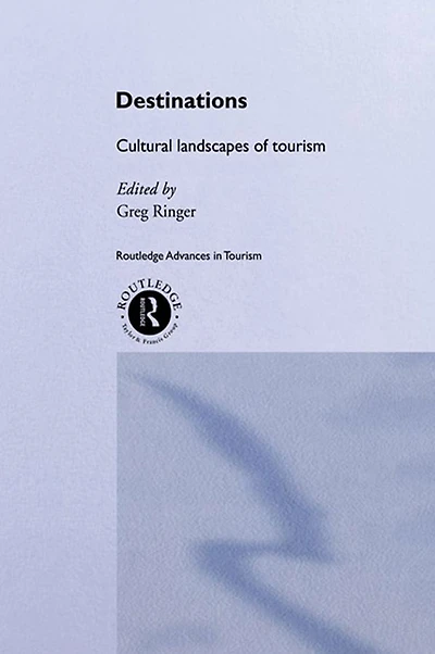 Destinations: Cultural Landscapes of Tourism