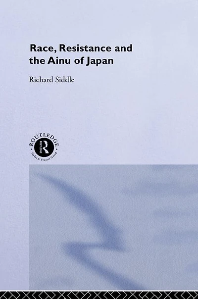 Race, Resistance and the Ainu of Japan