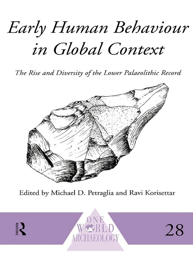 Early Human Behaviour Global Context: the Rise and Diversity of Lower Palaeolithic Record