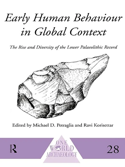 Early Human Behaviour Global Context: the Rise and Diversity of Lower Palaeolithic Record