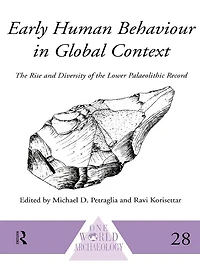 Early Human Behaviour Global Context: the Rise and Diversity of Lower Palaeolithic Record