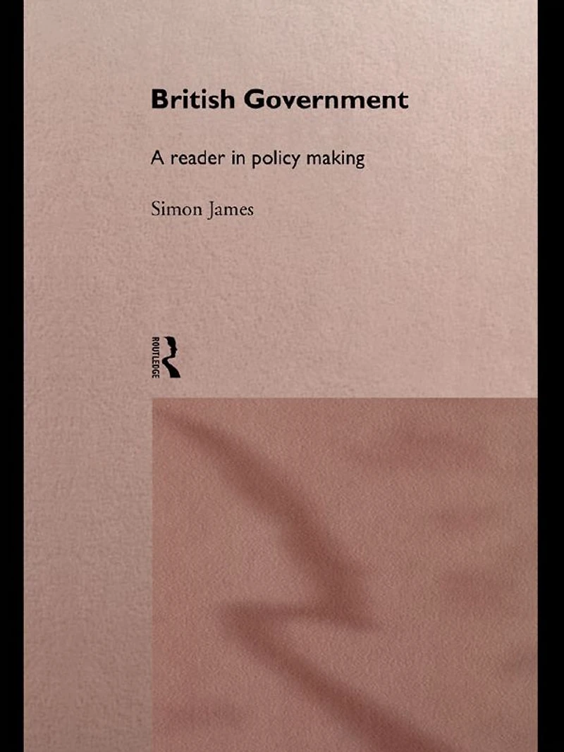 British Government: A Reader Policy Making
