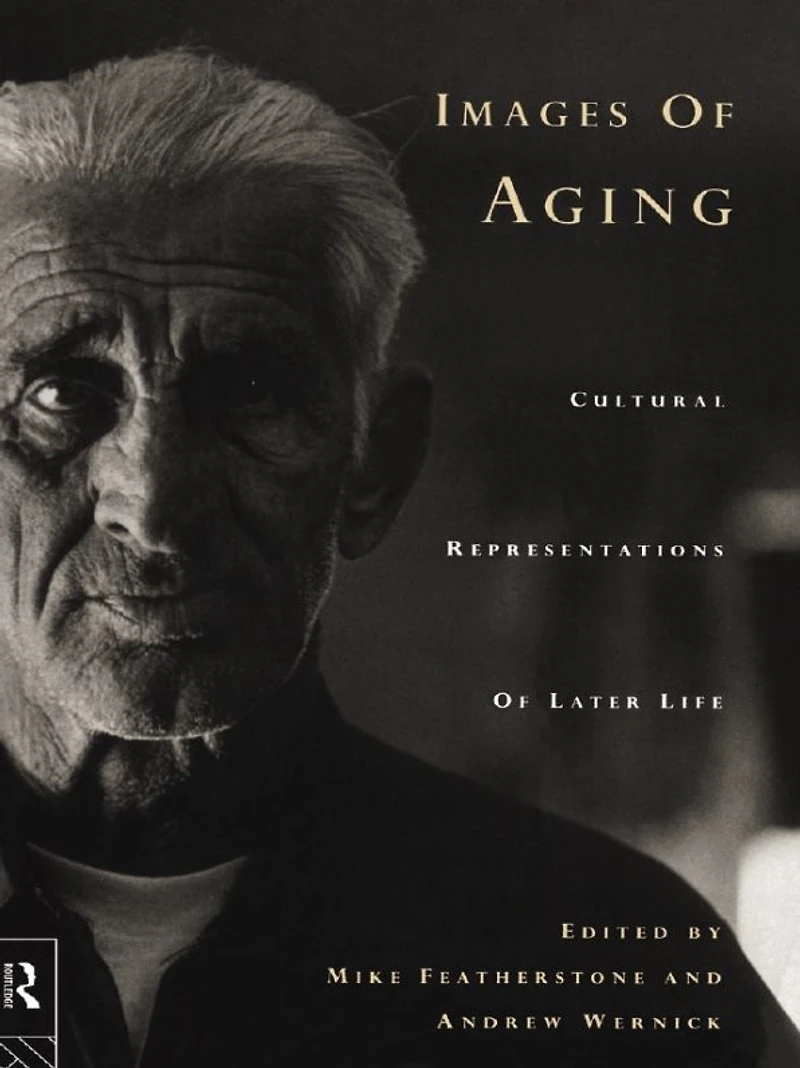 Images of Aging: Cultural Representations Later Life