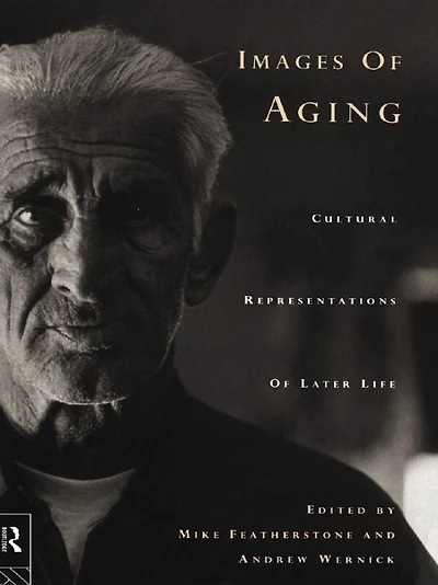 Images of Aging: Cultural Representations Later Life